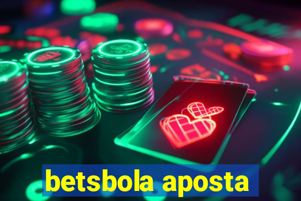 betsbola aposta